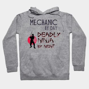 Mechanic by Day - Deadly Ninja by Night Hoodie